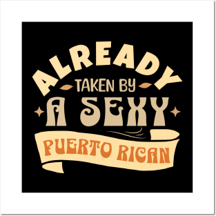 Already Taken By A Sexy Puerto Rican, Funny Gift Idea Posters and Art